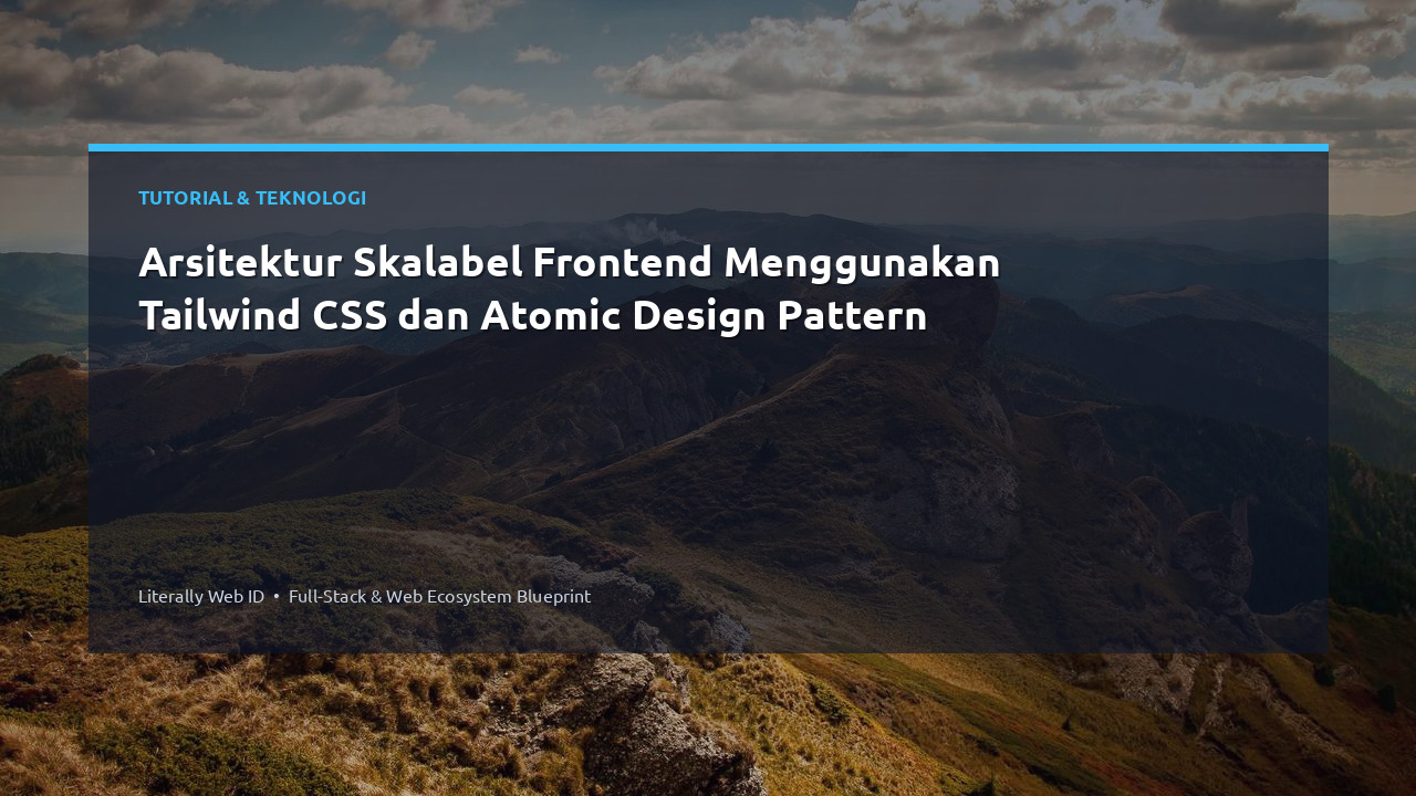 Arsitektur Skalabel Frontend Menggunakan Tailwind CSS dan Atomic Design Pattern