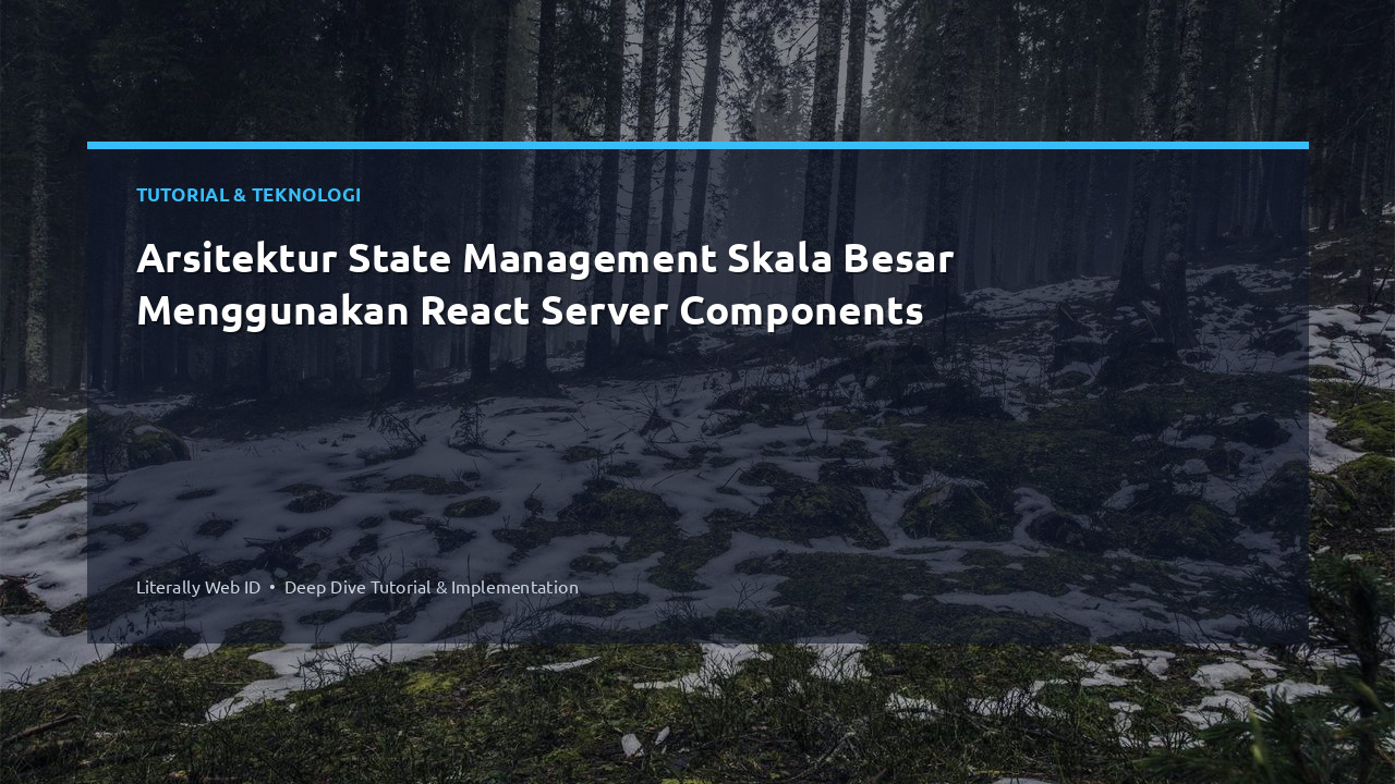 Arsitektur State Management Skala Besar Menggunakan React Server Components