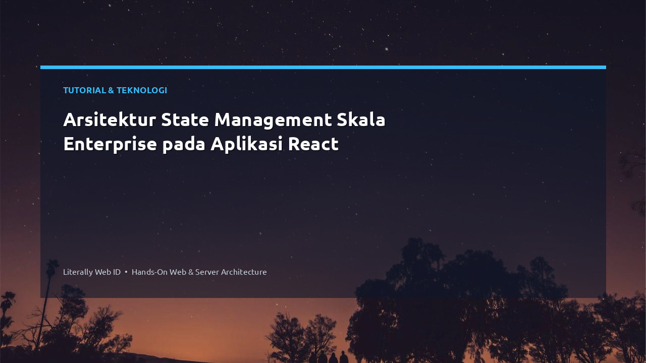 Arsitektur State Management Skala Enterprise pada Aplikasi React