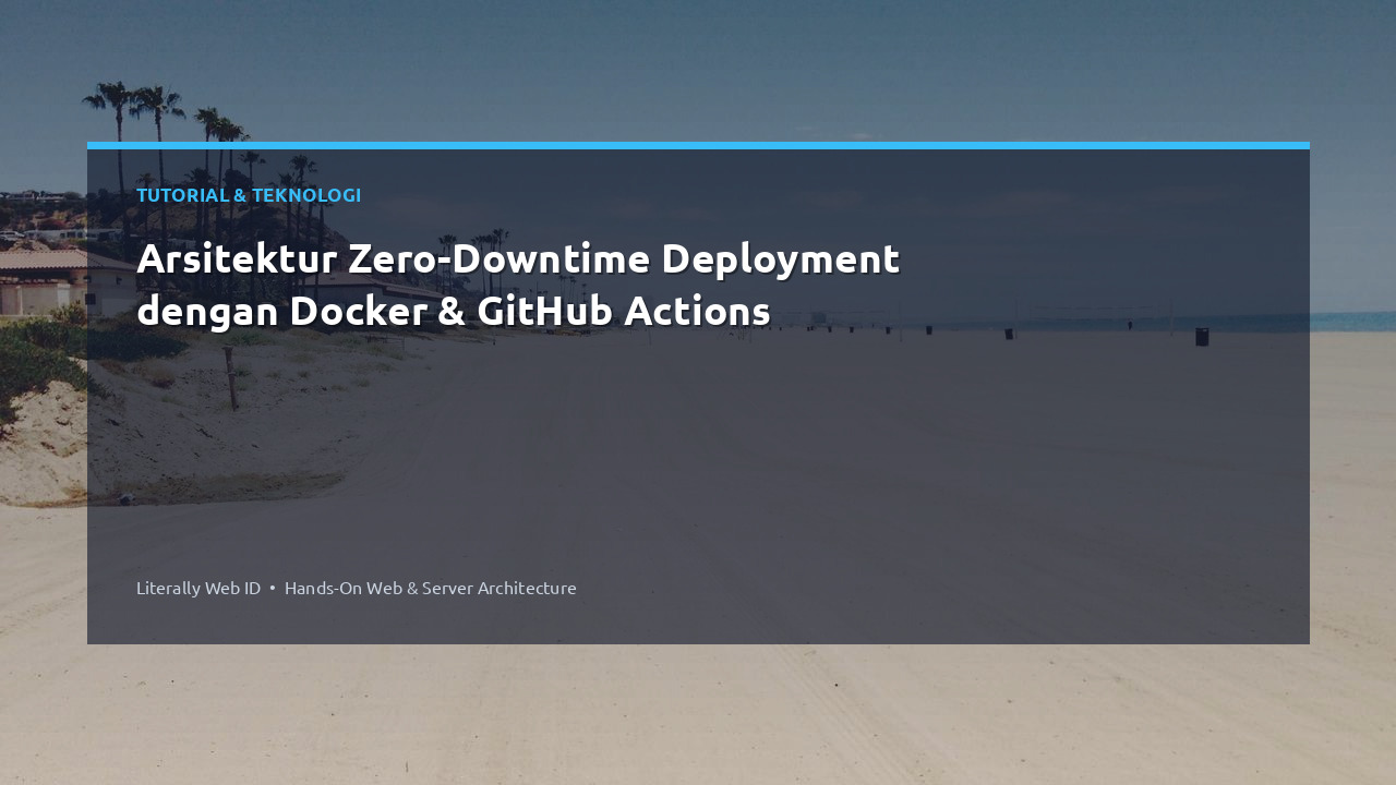 Arsitektur Zero-Downtime Deployment dengan Docker & GitHub Actions