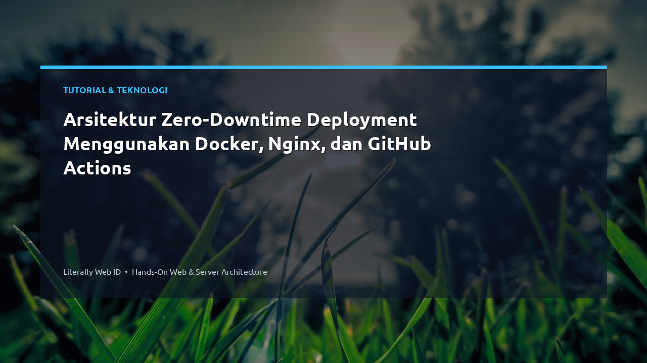Arsitektur Zero-Downtime Deployment Menggunakan Docker, Nginx, dan GitHub Actions