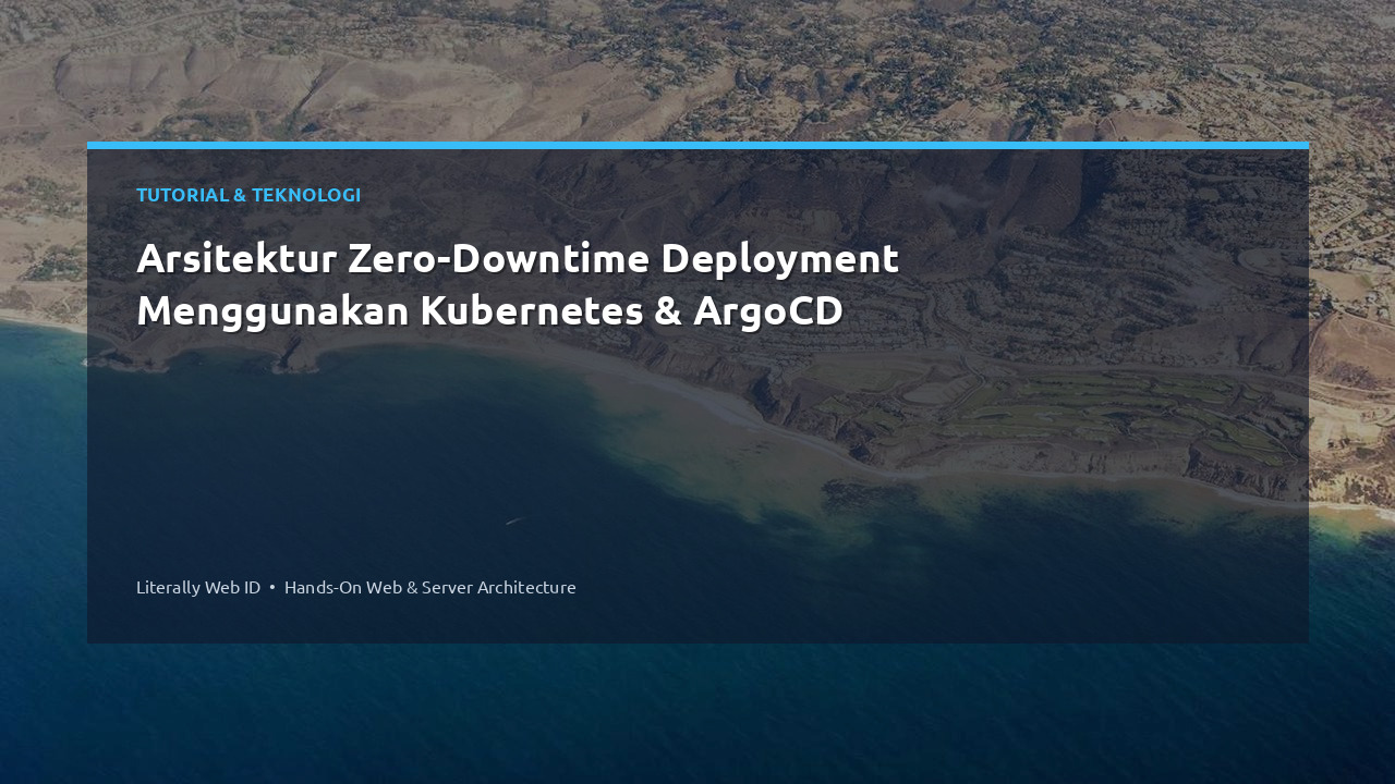 Arsitektur Zero-Downtime Deployment Menggunakan Kubernetes & ArgoCD