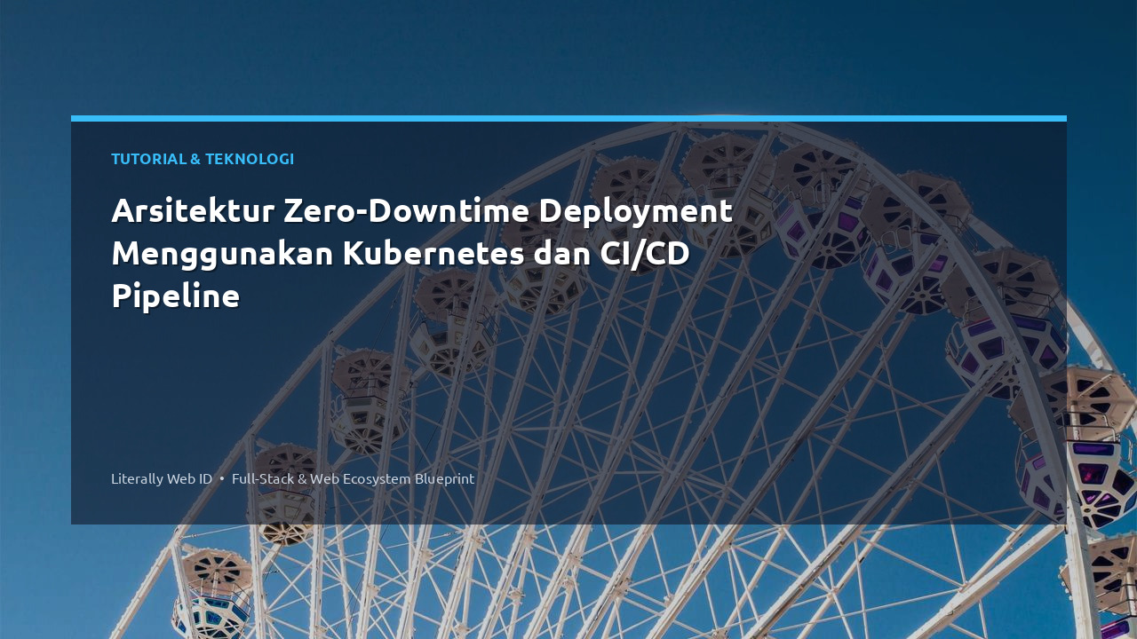 Arsitektur Zero-Downtime Deployment Menggunakan Kubernetes dan CI/CD Pipeline
