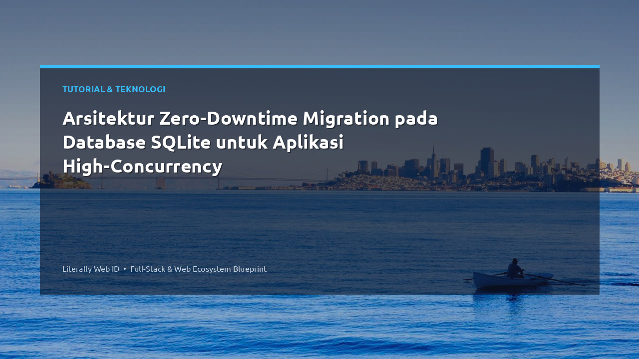 Arsitektur Zero-Downtime Migration pada Database SQLite untuk Aplikasi High-Concurrency