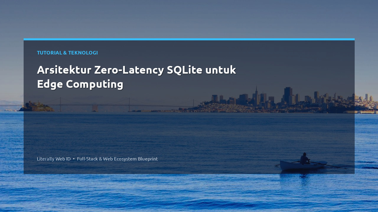 Arsitektur Zero-Latency SQLite untuk Edge Computing