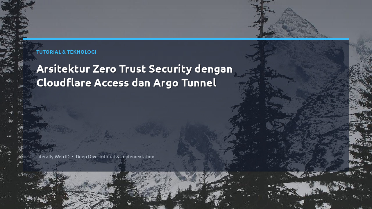 Arsitektur Zero Trust Security dengan Cloudflare Access dan Argo Tunnel