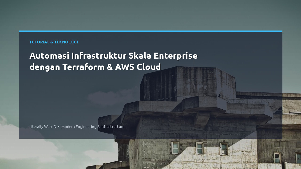 Automasi Infrastruktur Skala Enterprise dengan Terraform & AWS Cloud