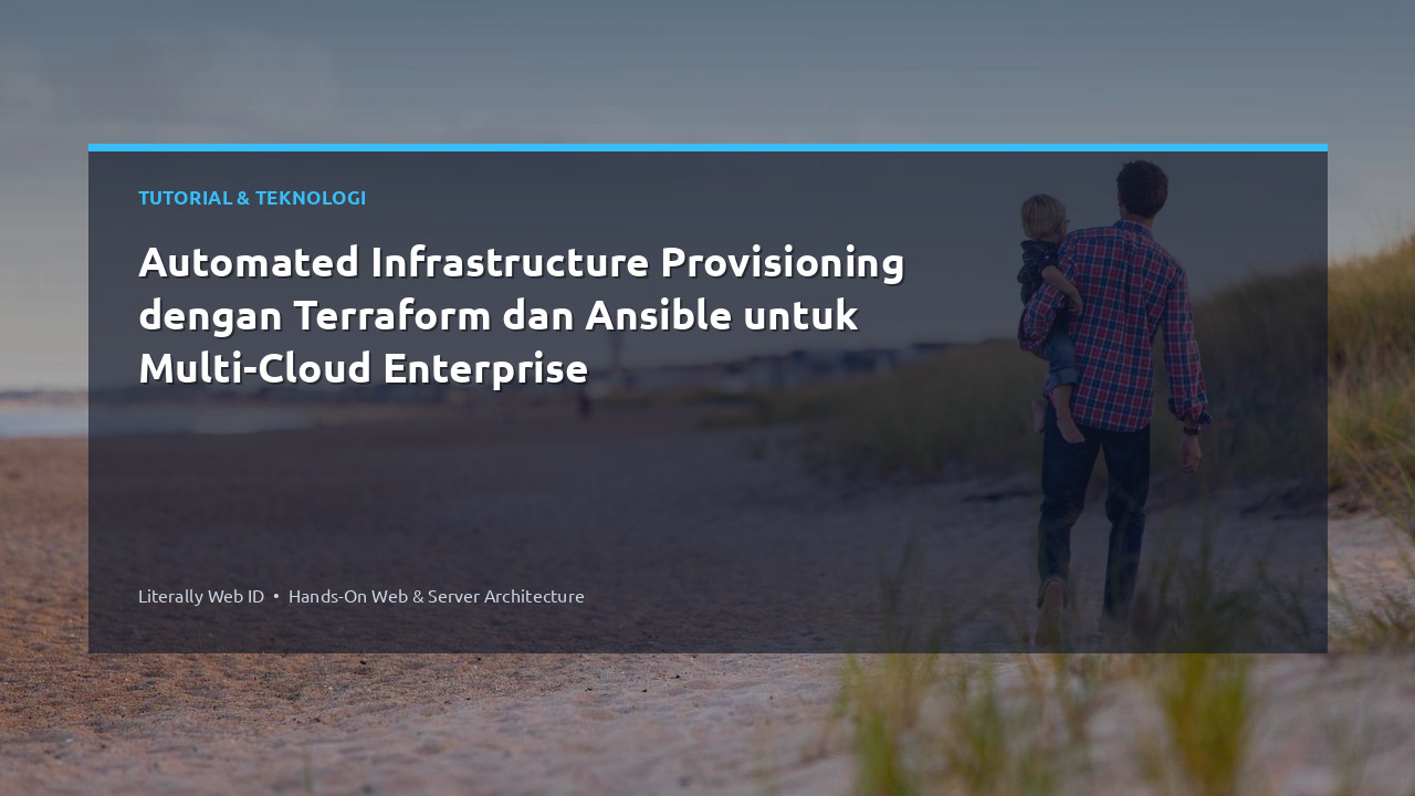 Automated Infrastructure Provisioning dengan Terraform dan Ansible untuk Multi-Cloud Enterprise