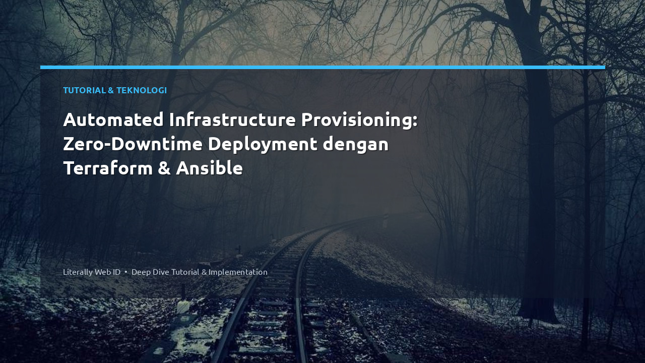 Automated Infrastructure Provisioning: Zero-Downtime Deployment dengan Terraform & Ansible