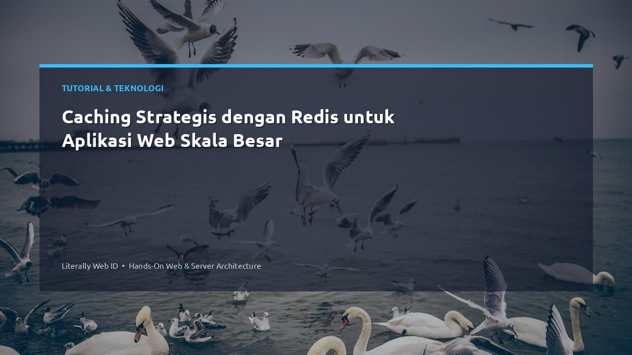 Caching Strategis dengan Redis untuk Aplikasi Web Skala Besar