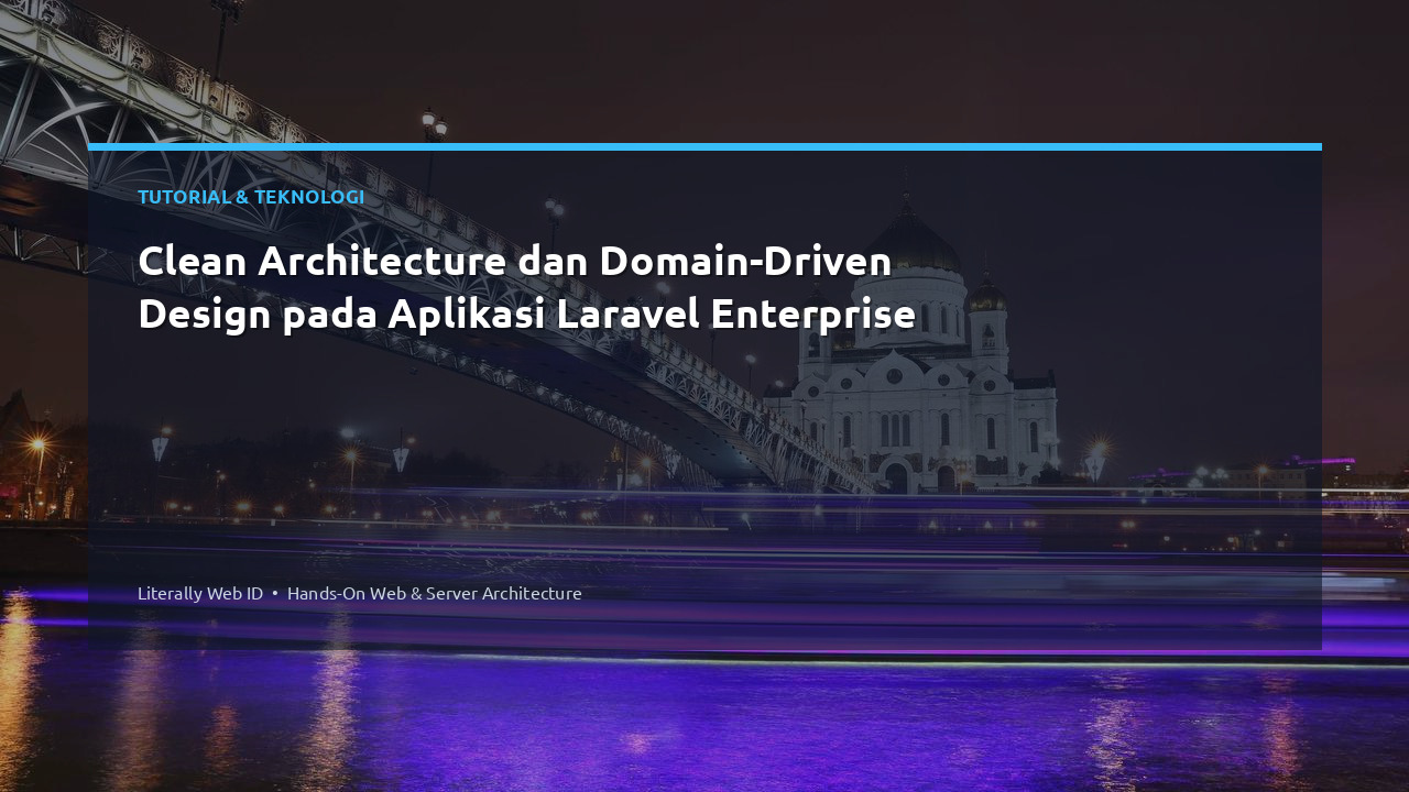 Clean Architecture dan Domain-Driven Design pada Aplikasi Laravel Enterprise