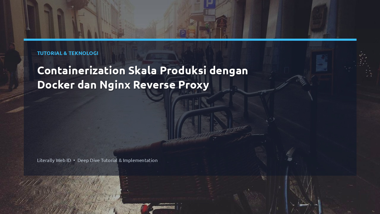 Containerization Skala Produksi dengan Docker dan Nginx Reverse Proxy