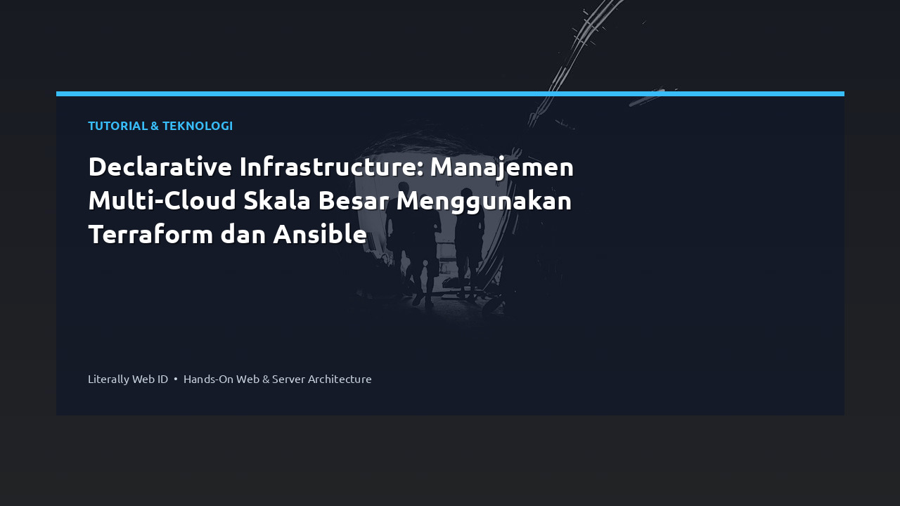 Declarative Infrastructure: Manajemen Multi-Cloud Skala Besar Menggunakan Terraform dan Ansible