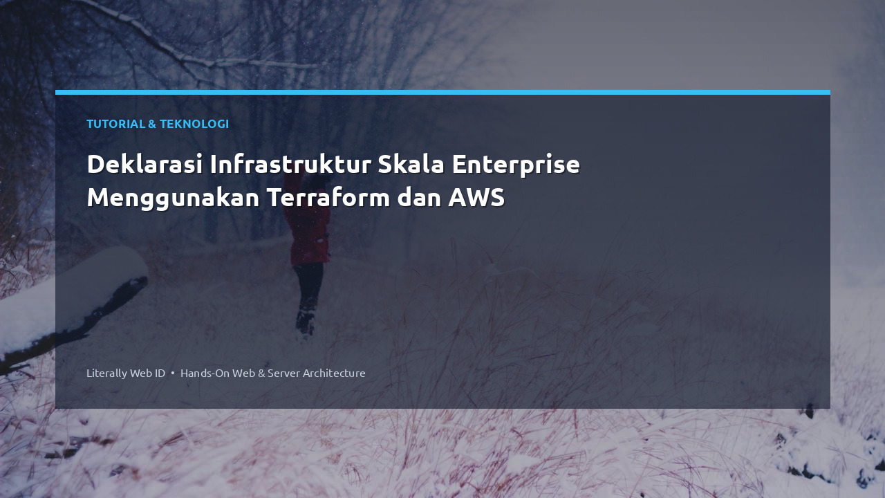 Deklarasi Infrastruktur Skala Enterprise Menggunakan Terraform dan AWS