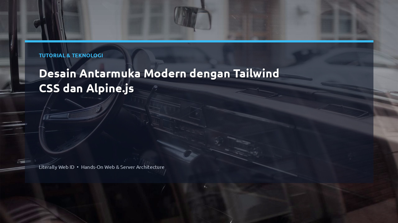 Desain Antarmuka Modern dengan Tailwind CSS dan Alpine.js