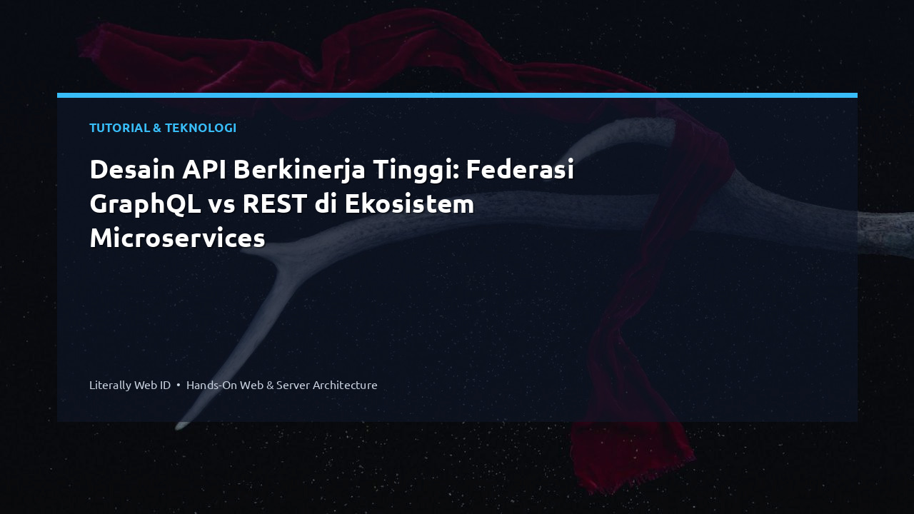 Desain API Berkinerja Tinggi: Federasi GraphQL vs REST di Ekosistem Microservices