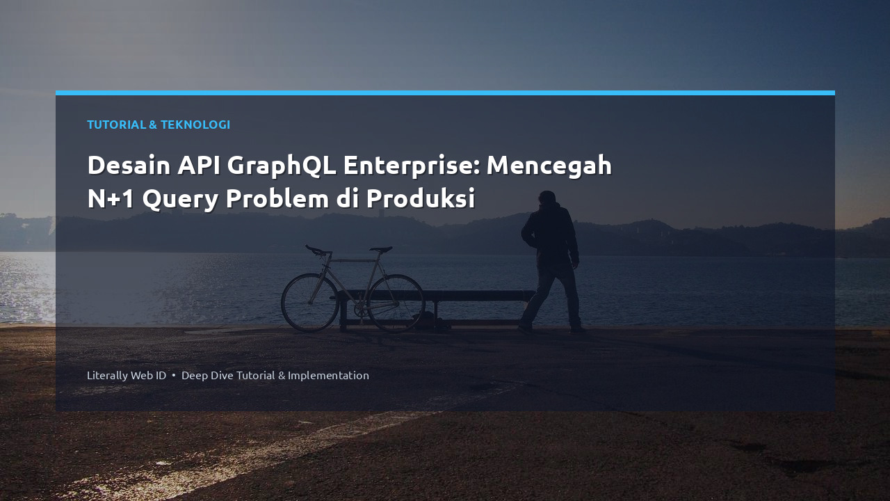 Desain API GraphQL Enterprise: Mencegah N+1 Query Problem di Produksi