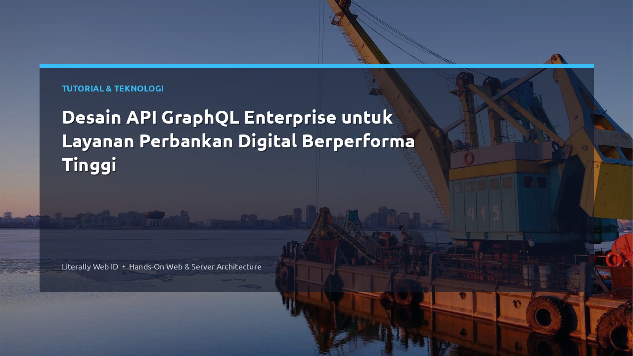 Desain API GraphQL Enterprise untuk Layanan Perbankan Digital Berperforma Tinggi