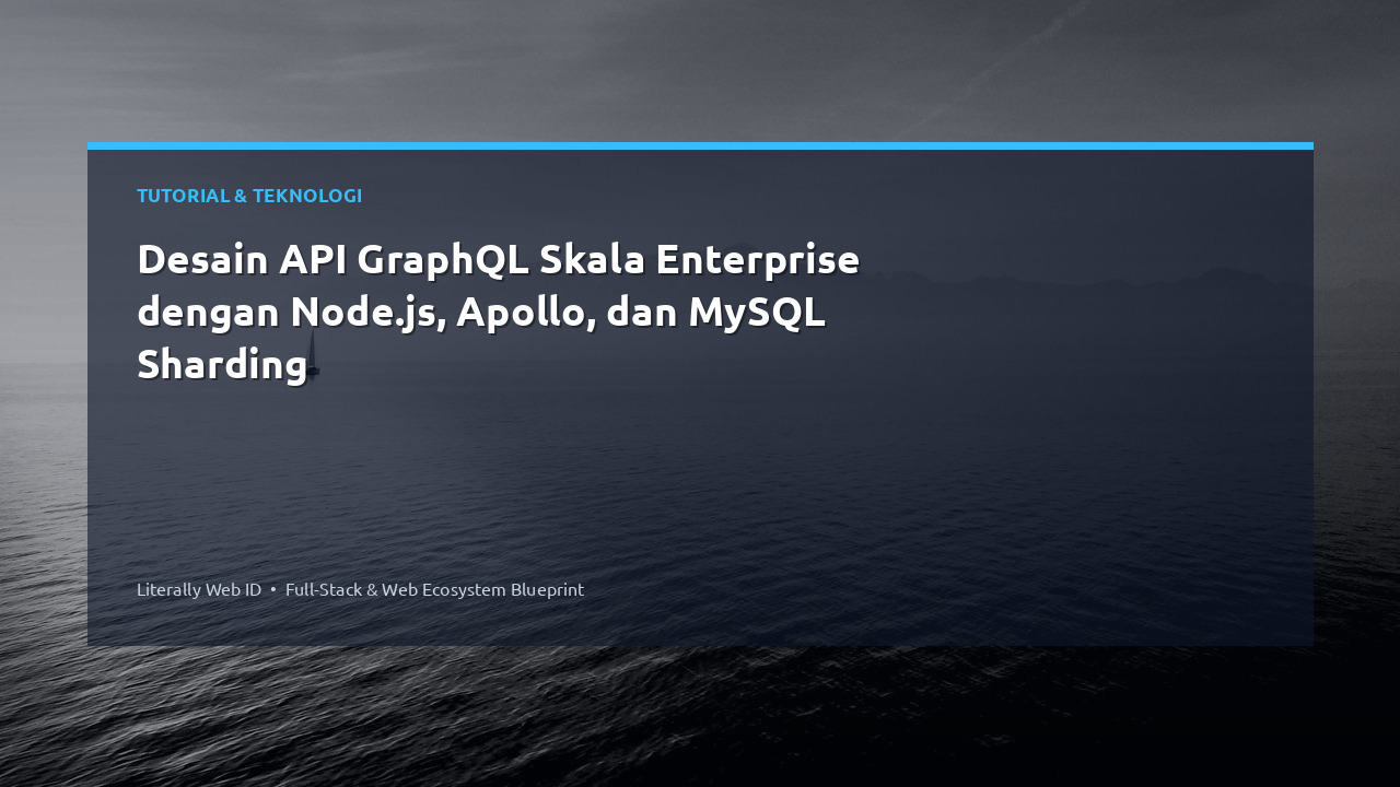 Desain API GraphQL Skala Enterprise dengan Node.js, Apollo, dan MySQL Sharding