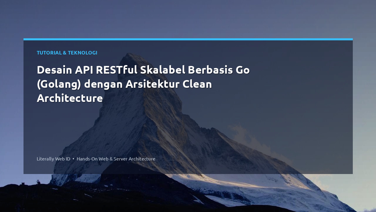 Desain API RESTful Skalabel Berbasis Go (Golang) dengan Arsitektur Clean Architecture
