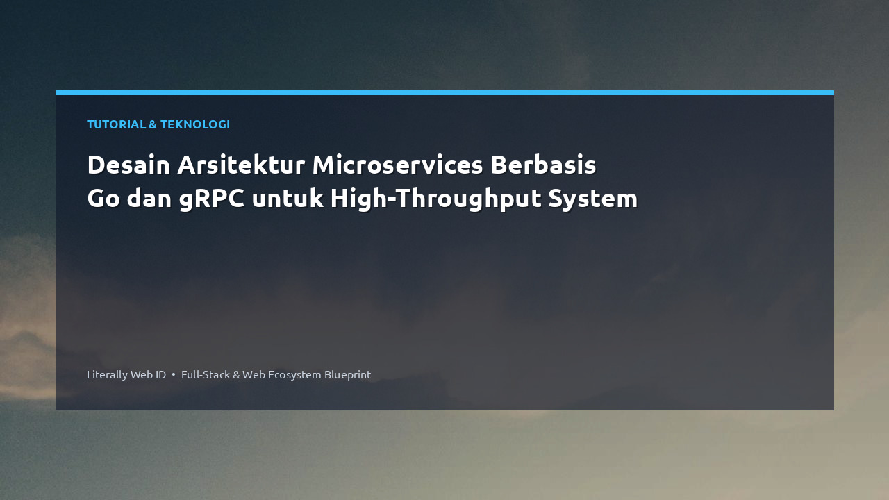 Desain Arsitektur Microservices Berbasis Go dan gRPC untuk High-Throughput System