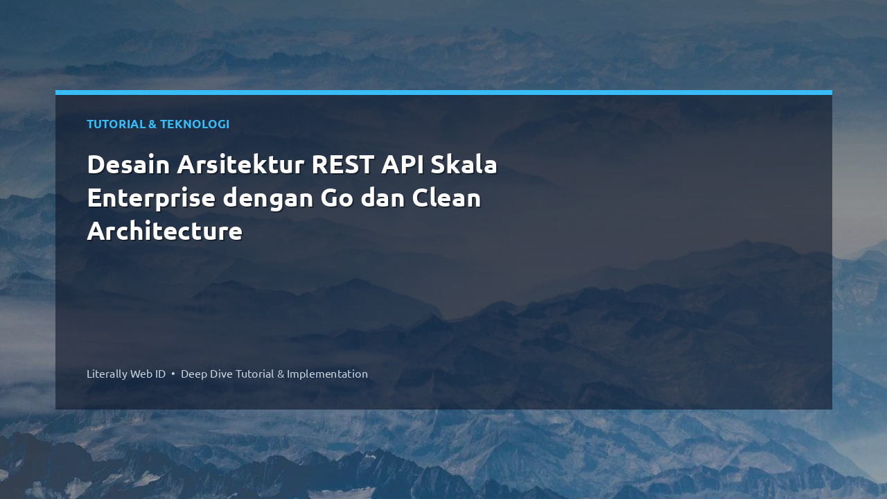 Desain Arsitektur REST API Skala Enterprise dengan Go dan Clean Architecture