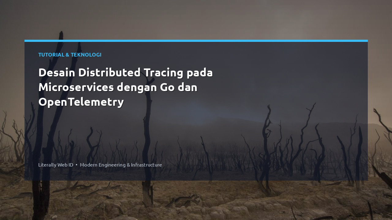 Desain Distributed Tracing pada Microservices dengan Go dan OpenTelemetry