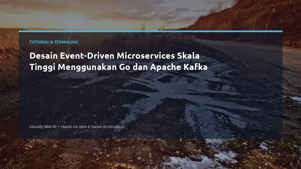 Desain Event-Driven Microservices Skala Tinggi Menggunakan Go dan Apache Kafka