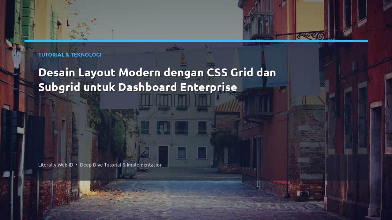 Desain Layout Modern dengan CSS Grid dan Subgrid untuk Dashboard Enterprise