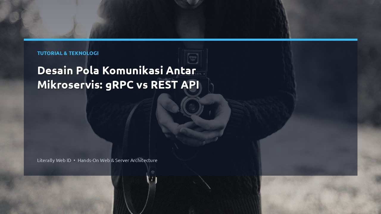 Desain Pola Komunikasi Antar Mikroservis: gRPC vs REST API