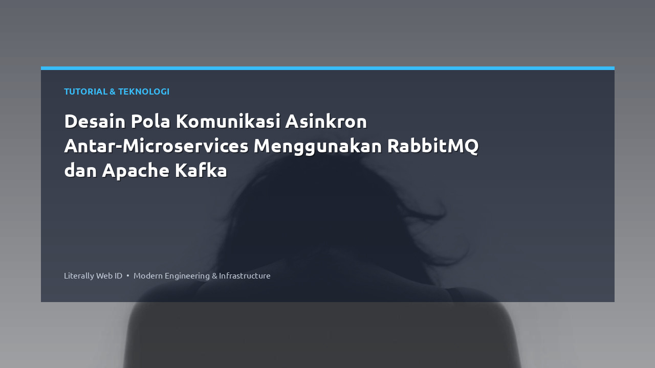 Desain Pola Komunikasi Asinkron Antar-Microservices Menggunakan RabbitMQ dan Apache Kafka