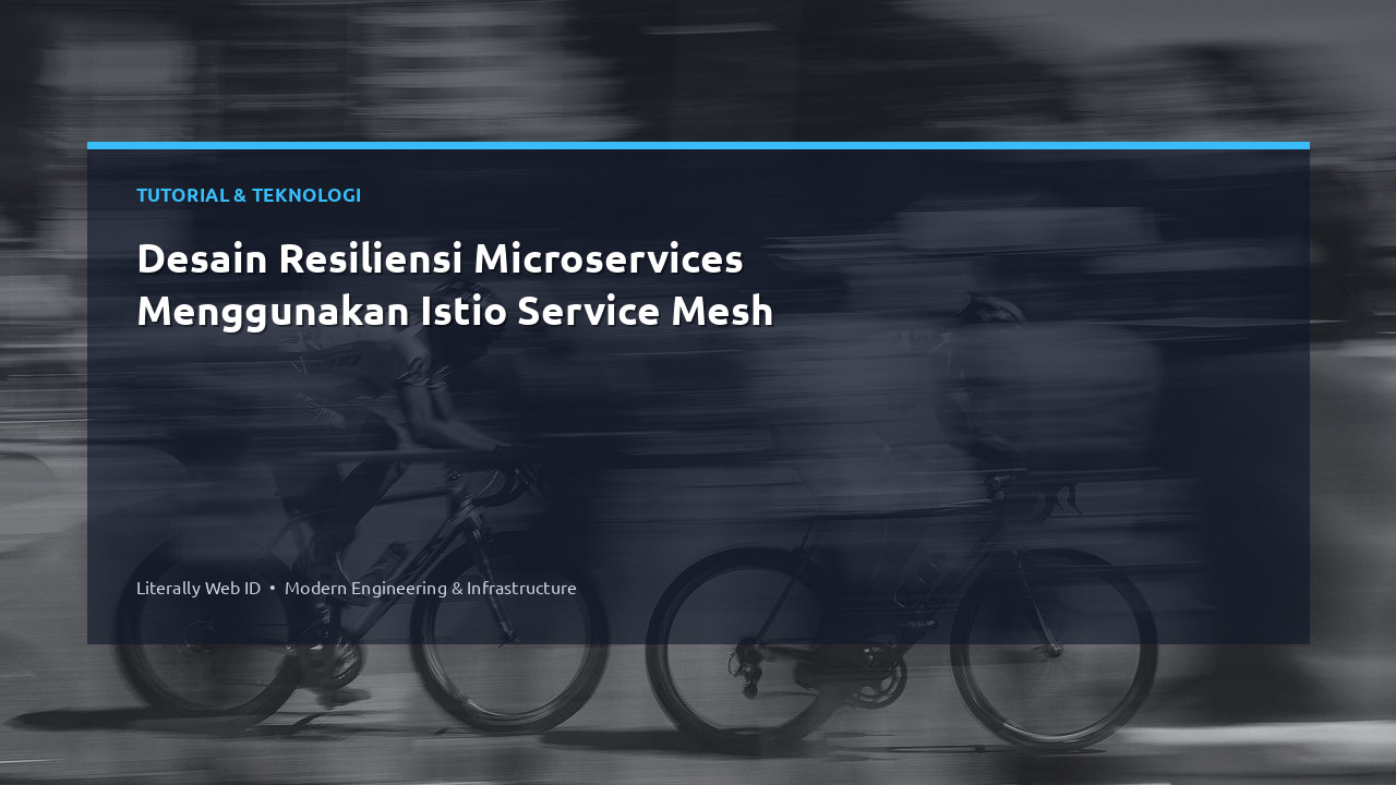 Desain Resiliensi Microservices Menggunakan Istio Service Mesh