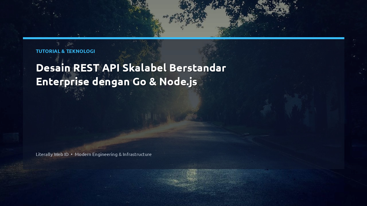 Desain REST API Skalabel Berstandar Enterprise dengan Go & Node.js