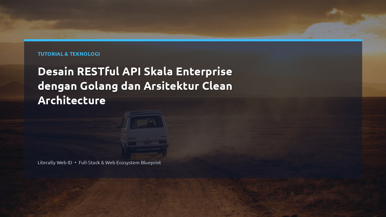 Desain RESTful API Skala Enterprise dengan Golang dan Arsitektur Clean Architecture