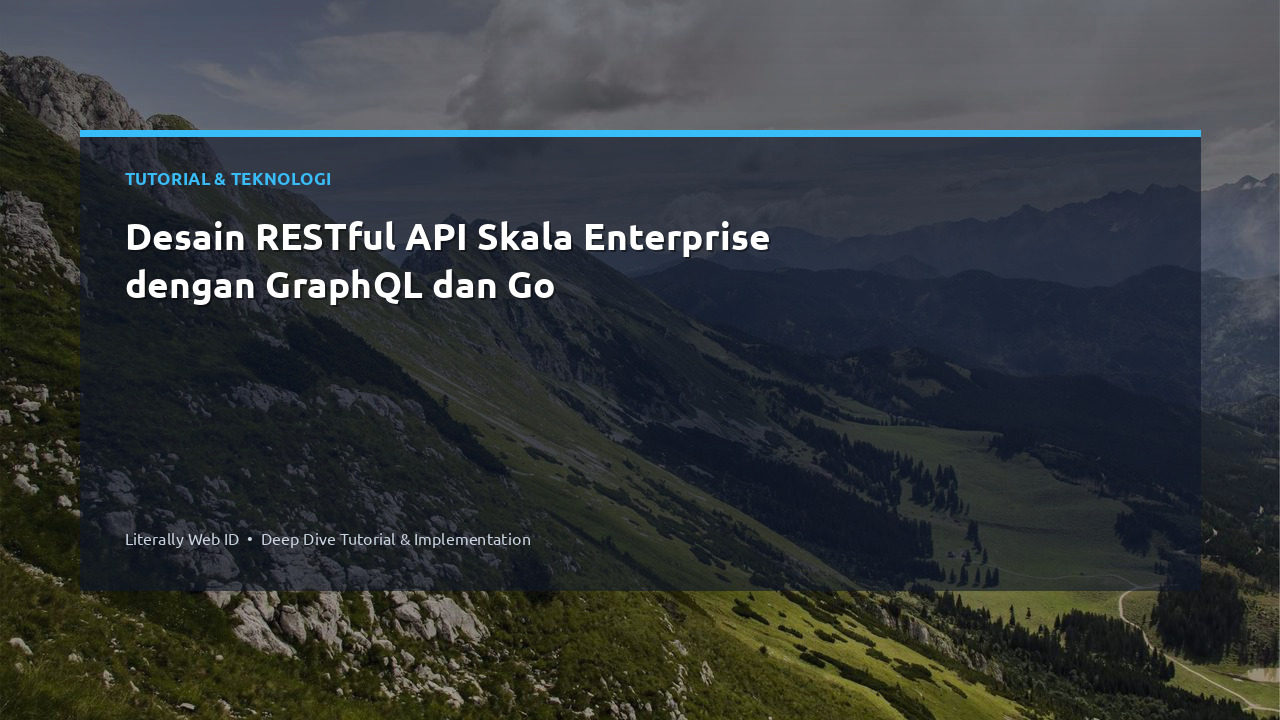 Desain RESTful API Skala Enterprise dengan GraphQL dan Go
