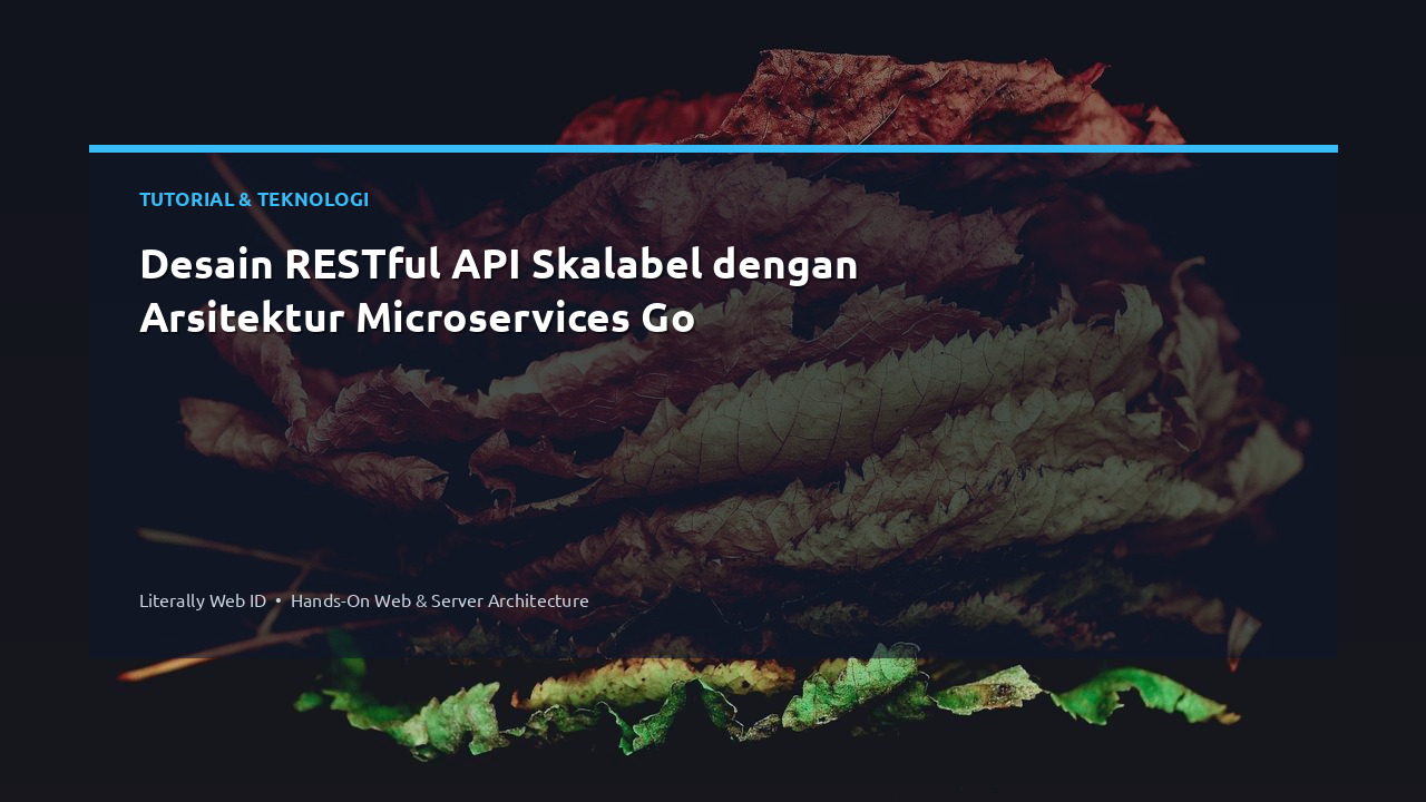 Desain RESTful API Skalabel dengan Arsitektur Microservices Go