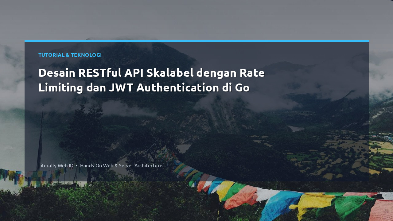 Desain RESTful API Skalabel dengan Rate Limiting dan JWT Authentication di Go