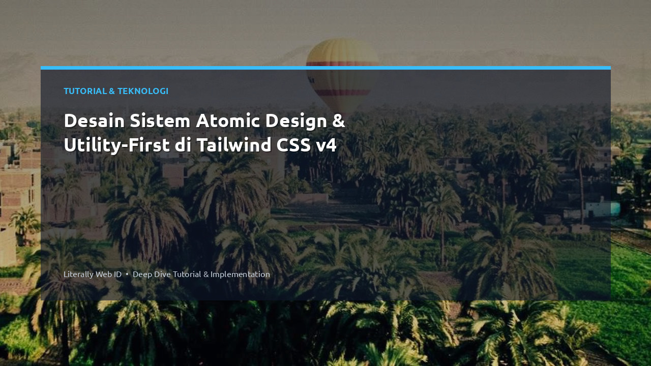 Desain Sistem Atomic Design & Utility-First di Tailwind CSS v4