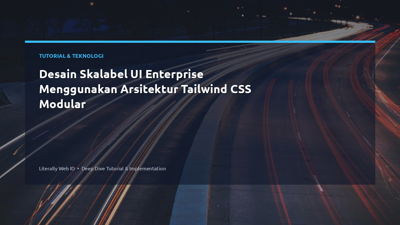 Desain Skalabel UI Enterprise Menggunakan Arsitektur Tailwind CSS Modular