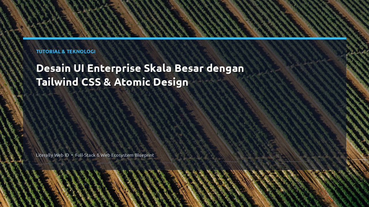 Desain UI Enterprise Skala Besar dengan Tailwind CSS & Atomic Design