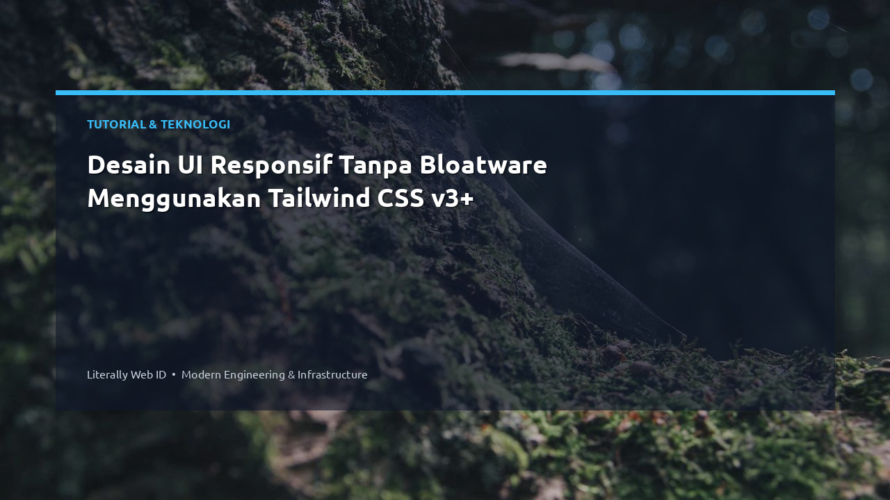 Desain UI Responsif Tanpa Bloatware Menggunakan Tailwind CSS v3+