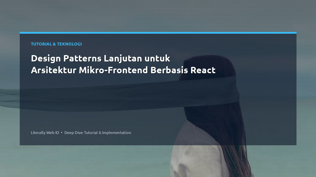 Design Patterns Lanjutan untuk Arsitektur Mikro-Frontend Berbasis React
