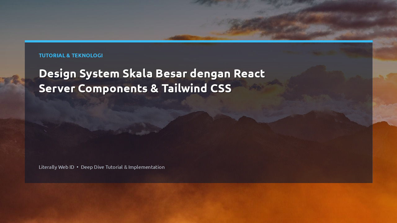Design System Skala Besar dengan React Server Components & Tailwind CSS