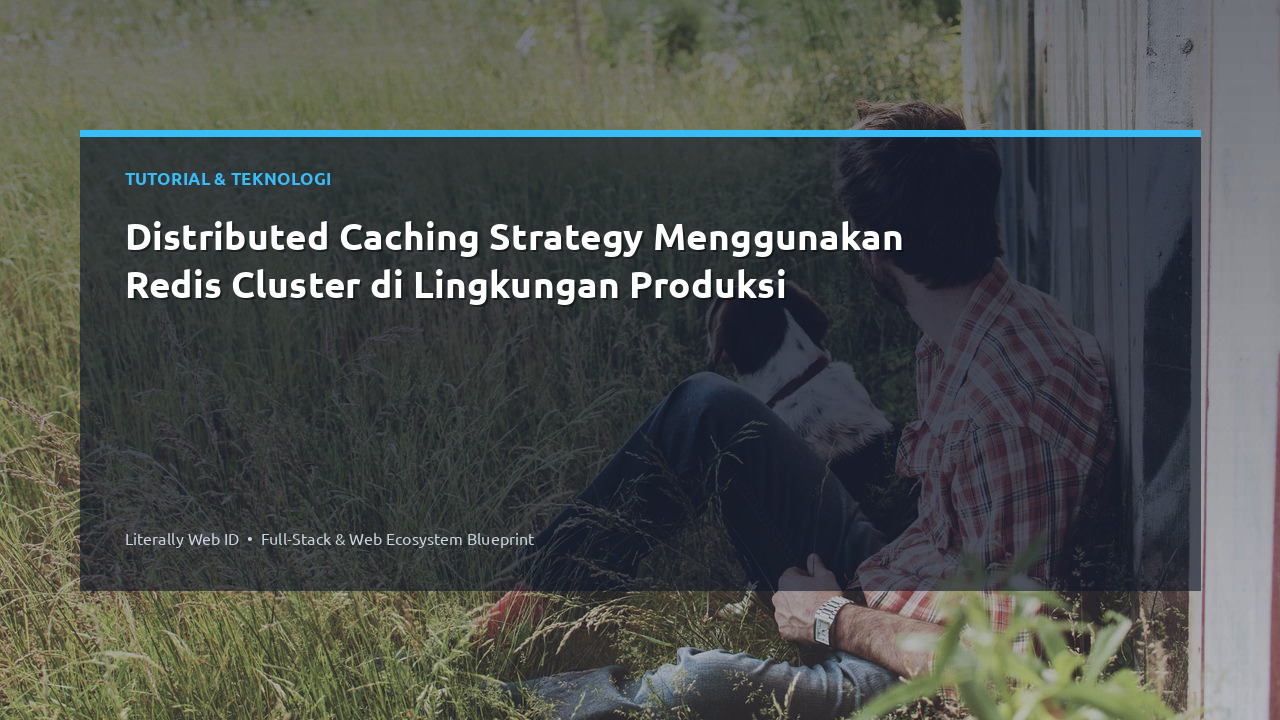 Distributed Caching Strategy Menggunakan Redis Cluster di Lingkungan Produksi