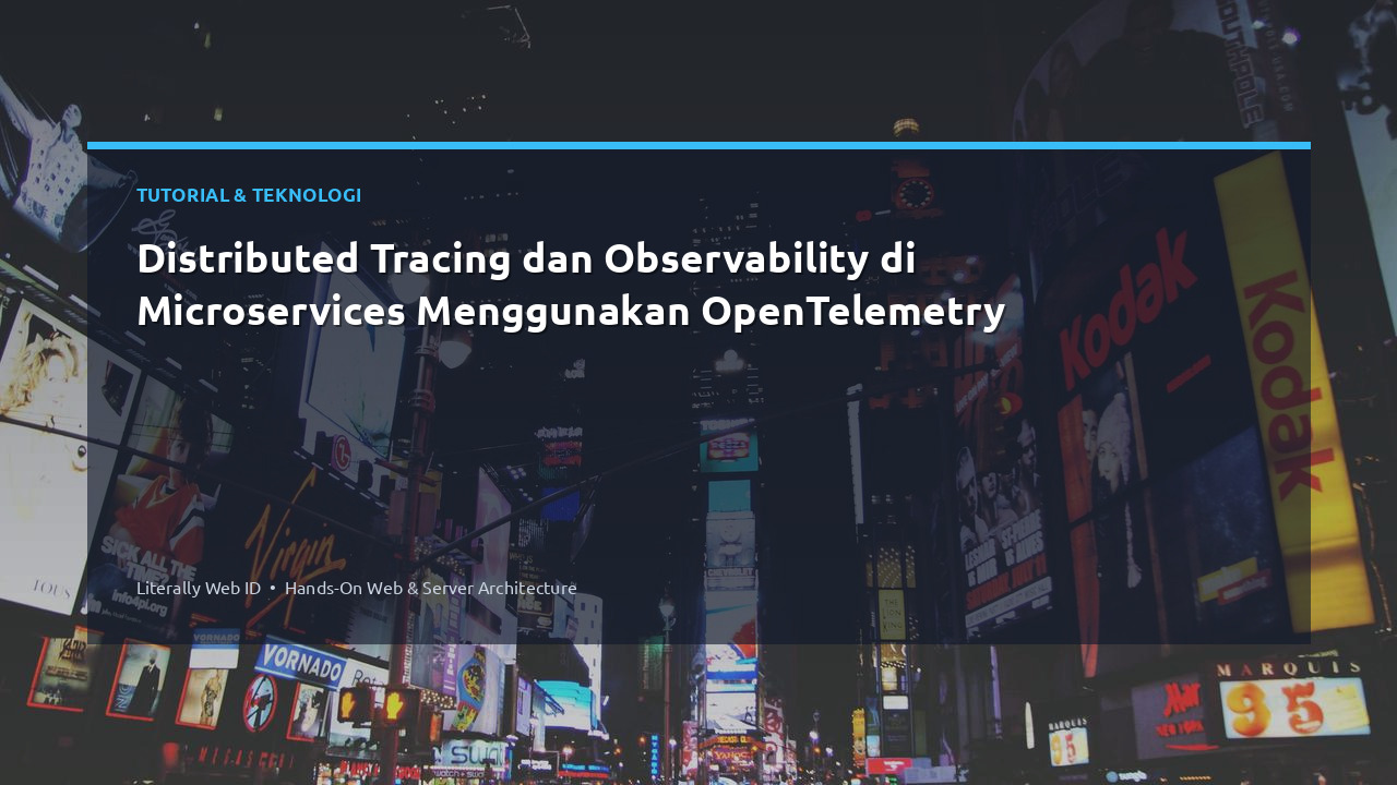 Distributed Tracing dan Observability di Microservices Menggunakan OpenTelemetry
