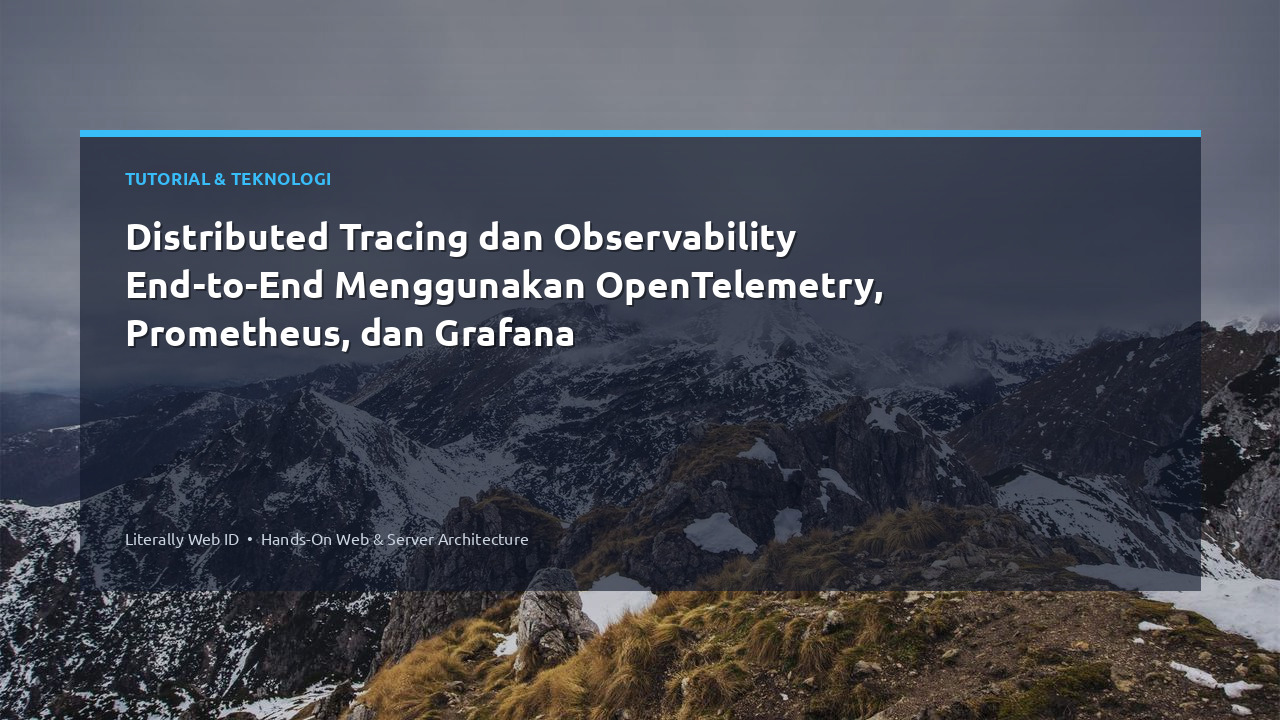 Distributed Tracing dan Observability End-to-End Menggunakan OpenTelemetry, Prometheus, dan Grafana