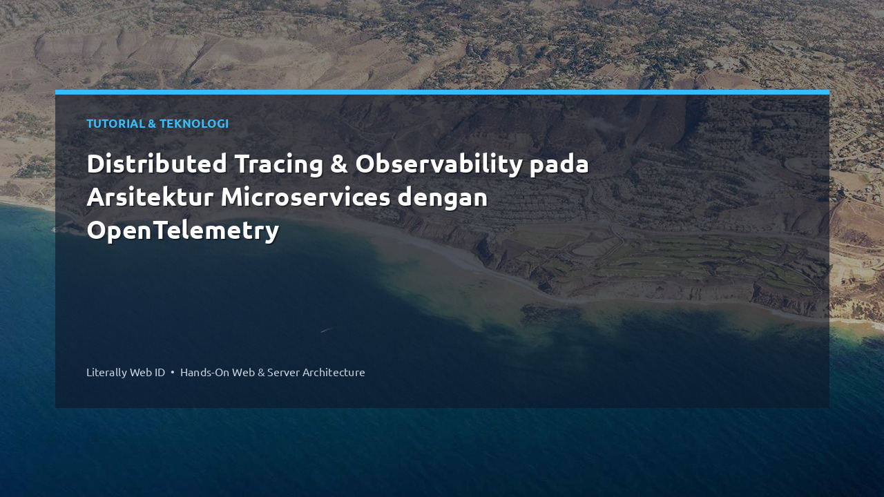 Distributed Tracing & Observability pada Arsitektur Microservices dengan OpenTelemetry