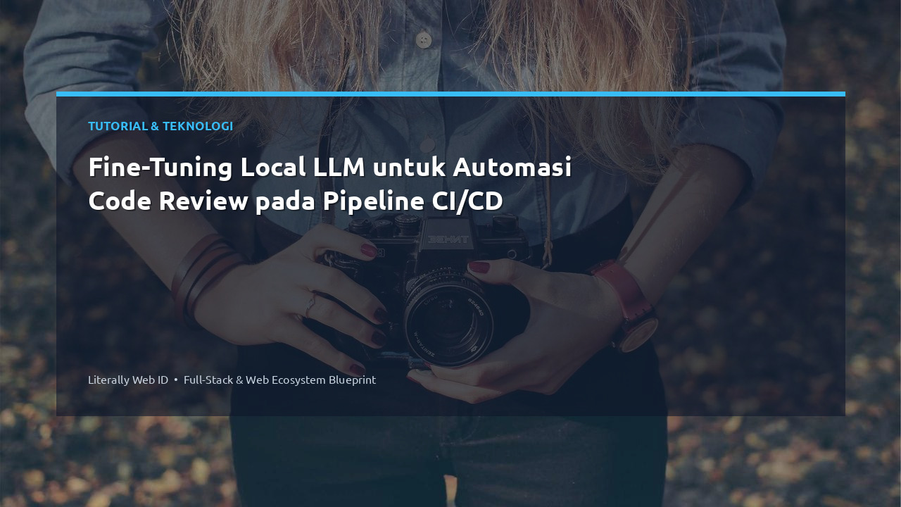 Fine-Tuning Local LLM untuk Automasi Code Review pada Pipeline CI/CD