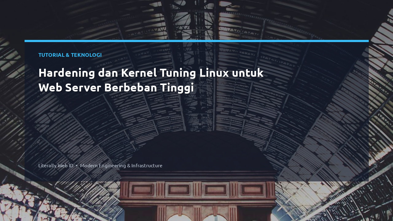 Hardening dan Kernel Tuning Linux untuk Web Server Berbeban Tinggi