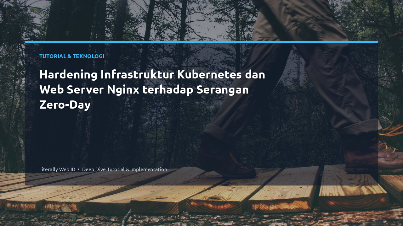 Hardening Infrastruktur Kubernetes dan Web Server Nginx terhadap Serangan Zero-Day